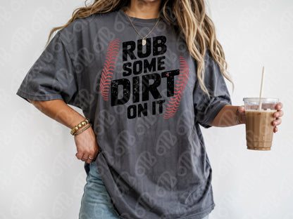 Rub Some Dirt On It DTF Transfer
