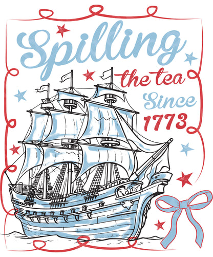 Spilling The Tea Since 1773 DTF Transfer