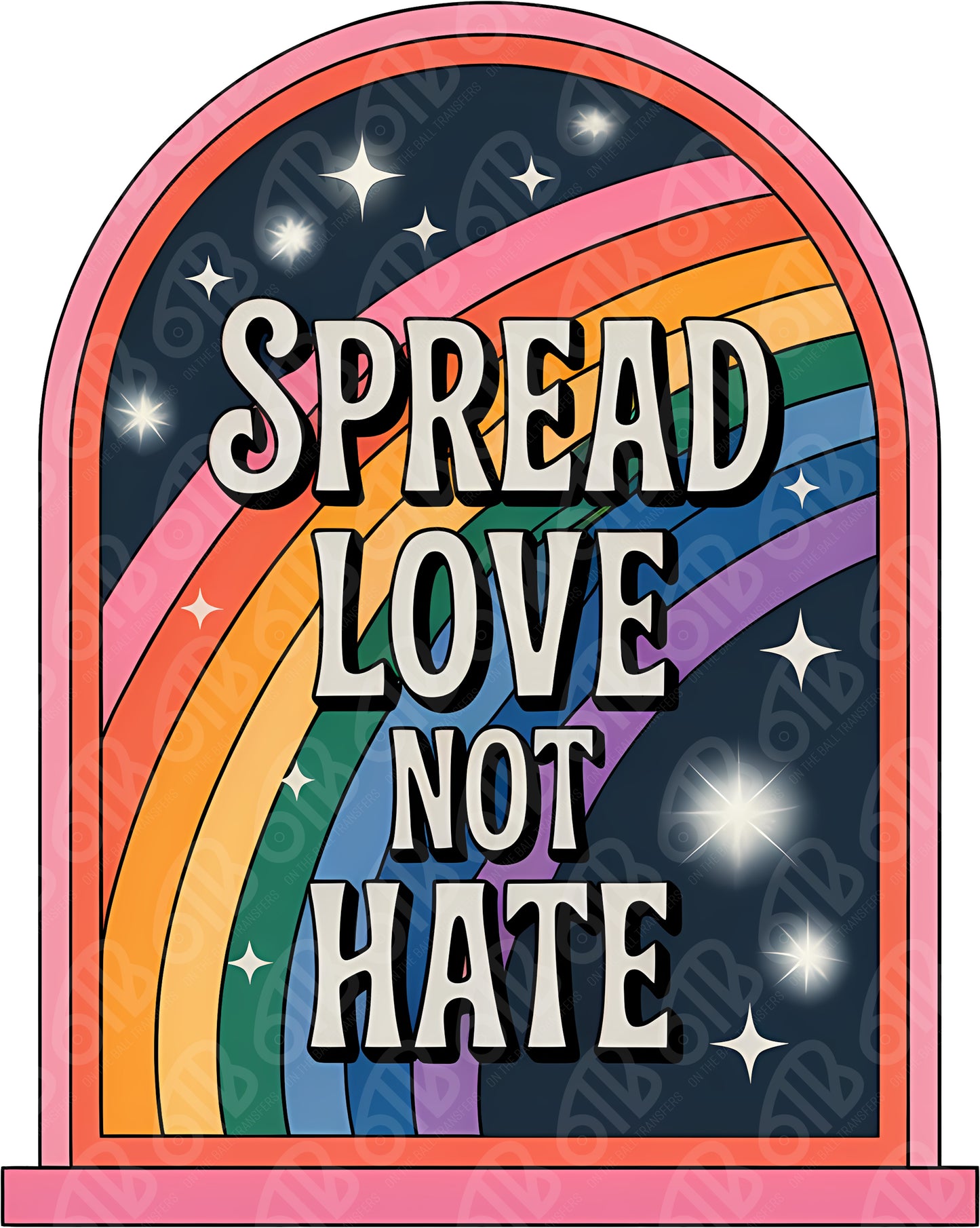 Spread Love Not Hate DTF Transfer