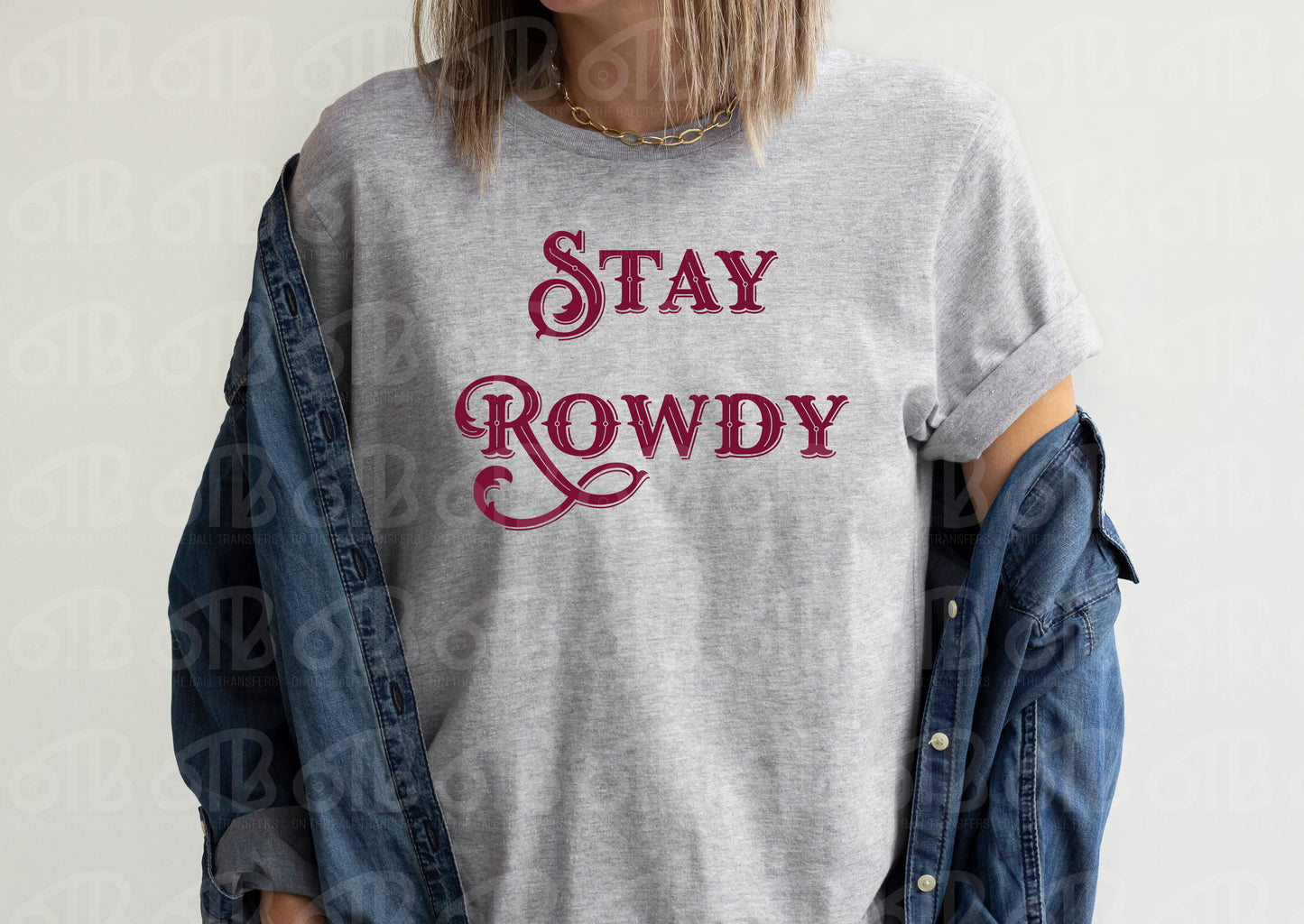Stay Rowdy Sublimation Transfer