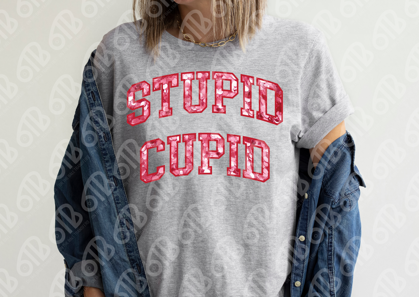 Stupid Cupid Sublimation Transfer