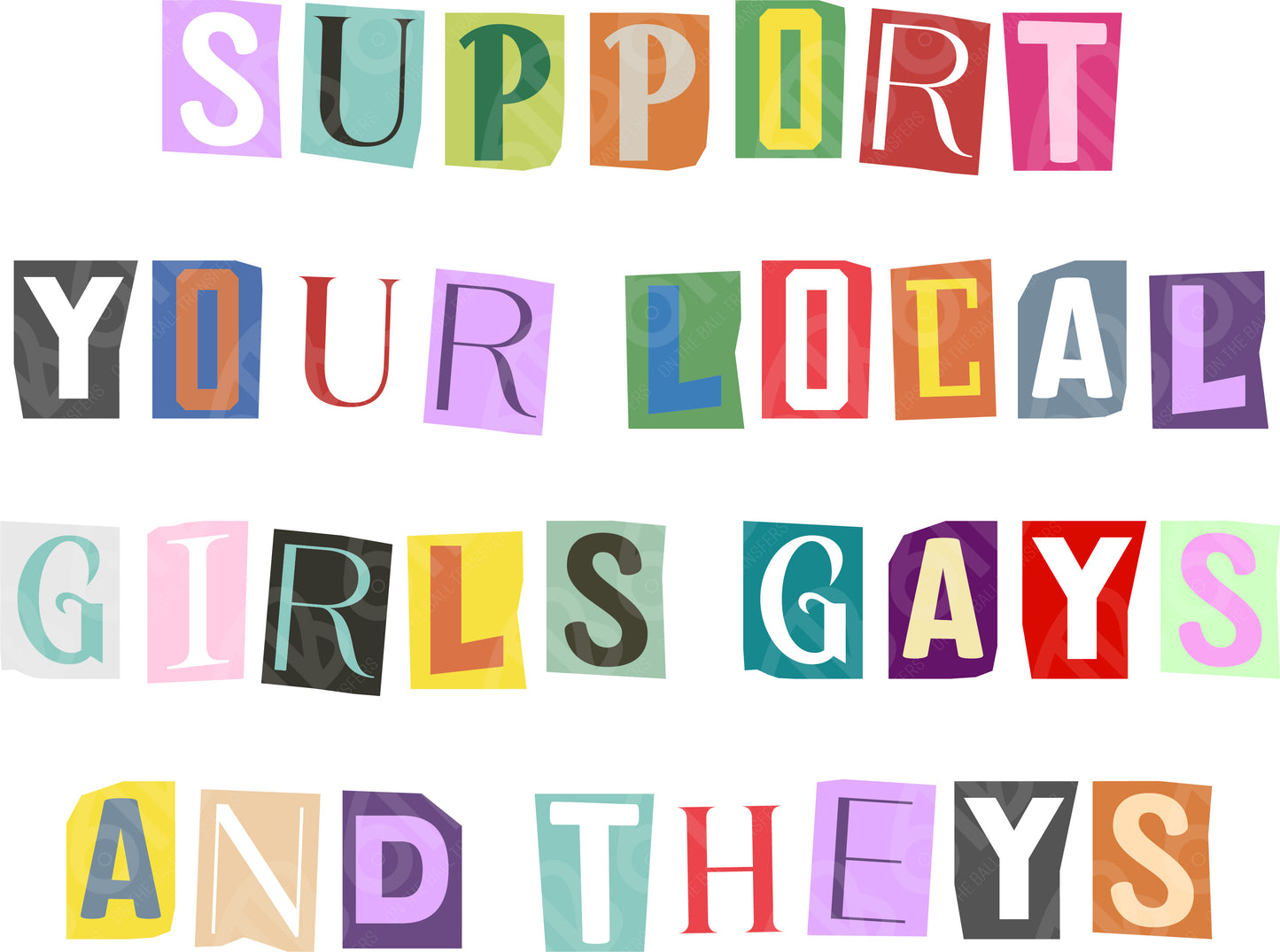 Support Your Local Girls Gays and Theys DTF Transfer