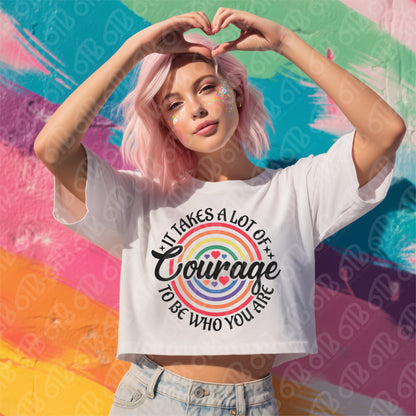 It Takes A Lot of Courage to Be Who You Are DTF Transfer