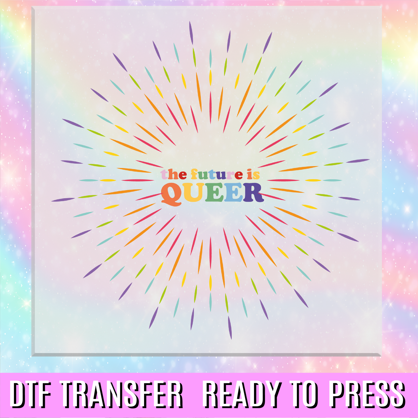The Future is Queer DTF Transfer