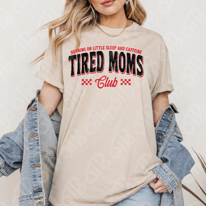 Tired Moms Club DTF Transfer