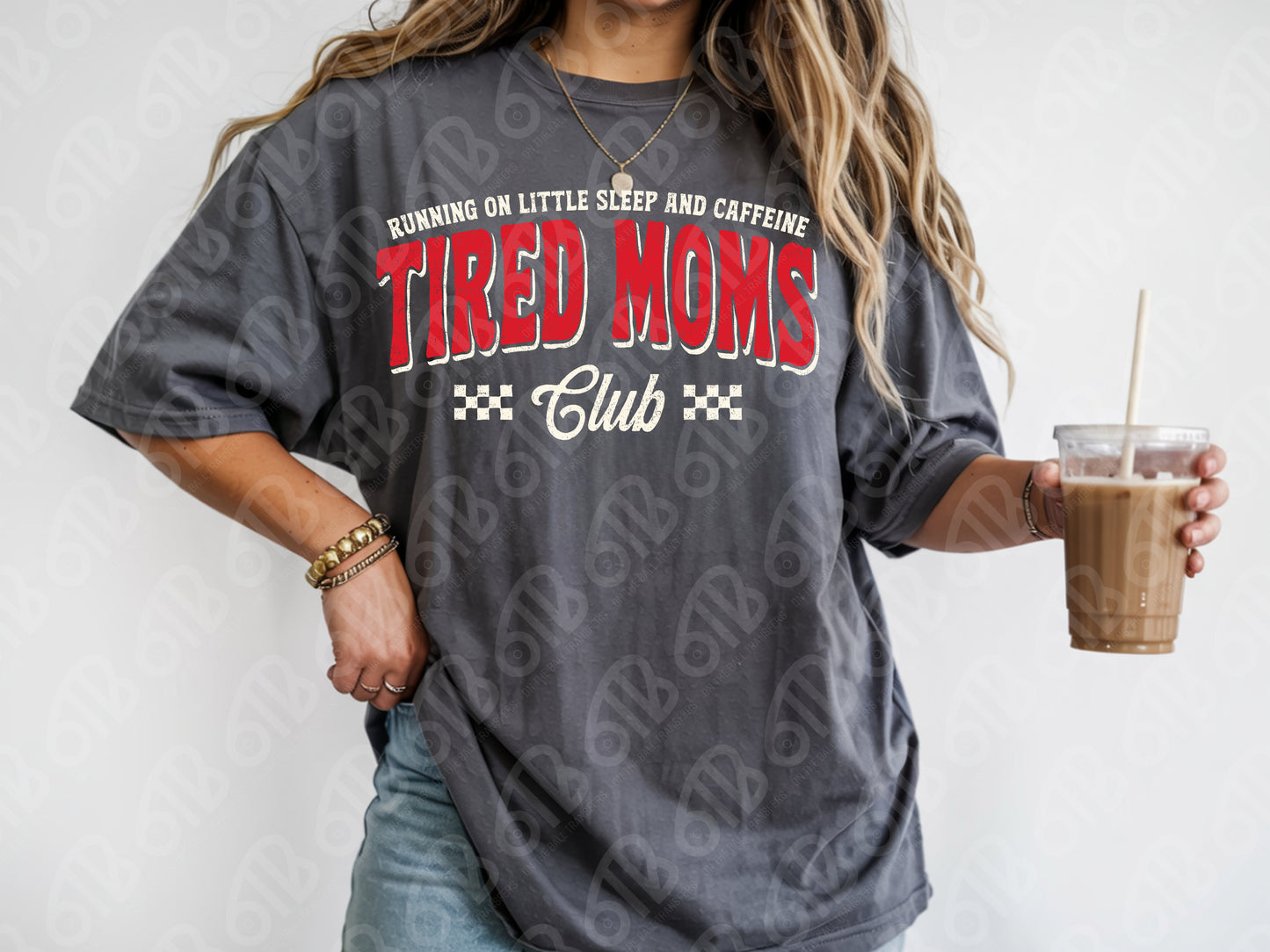 Tired Moms Club DTF Transfer
