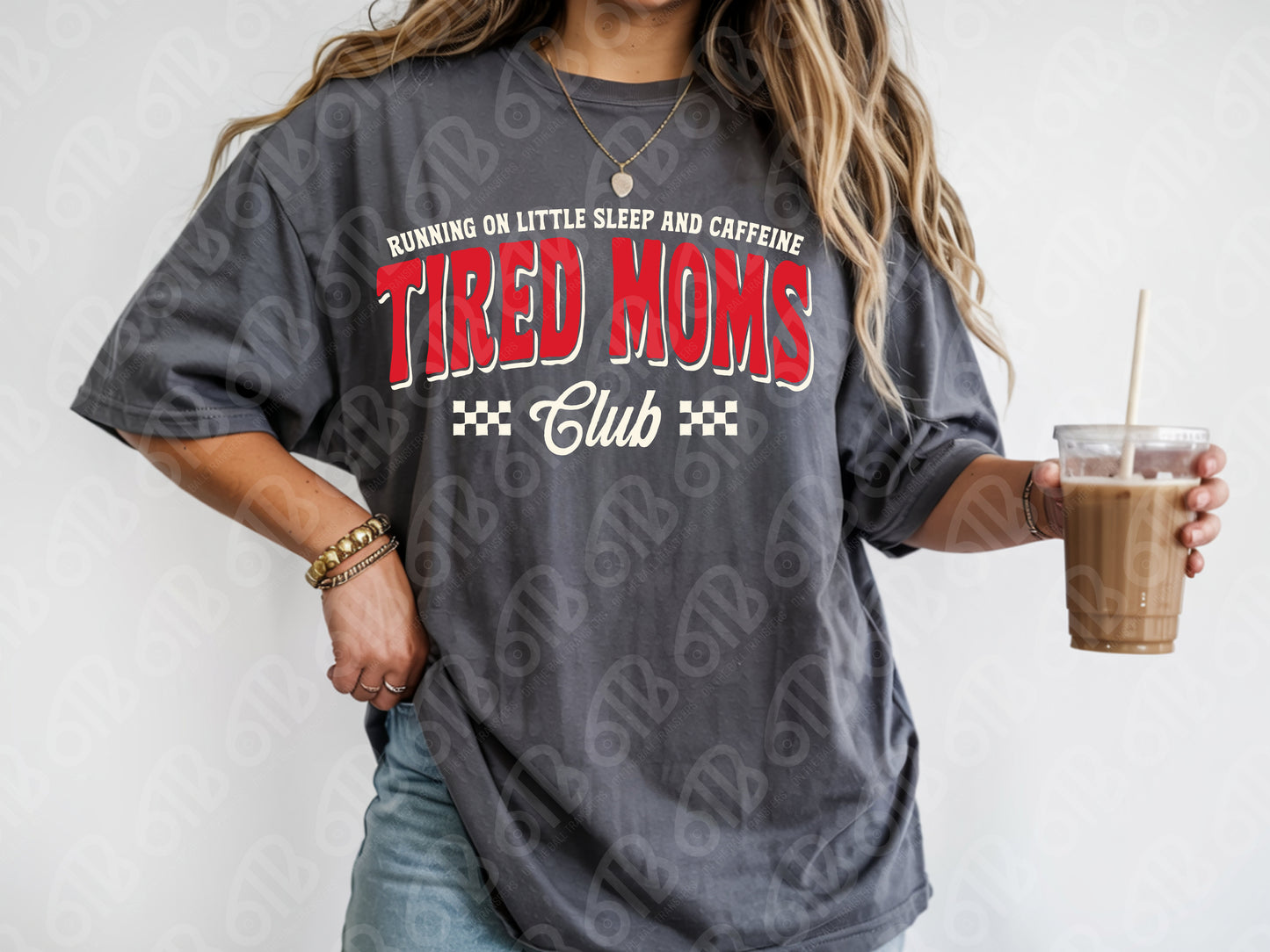 Tired Moms Club DTF Transfer