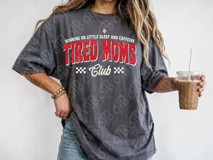Tired Moms Club DTF Transfer
