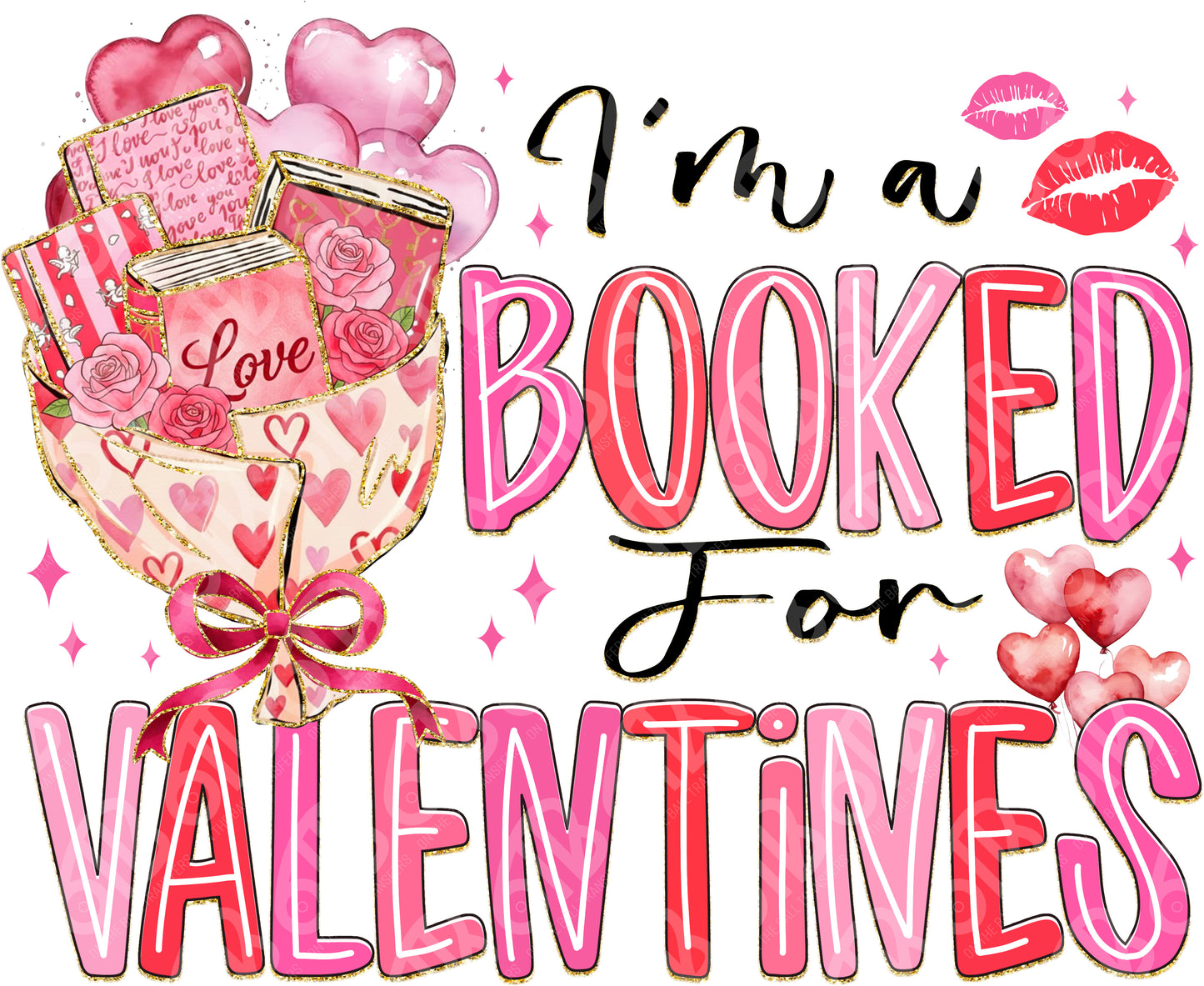 Im all booked for Valentine's Day DTF Transfer