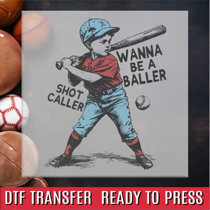 Wanna Be a Baller DTF Transfer