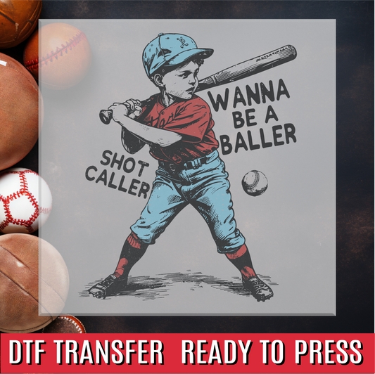 Wanna Be a Baller DTF Transfer