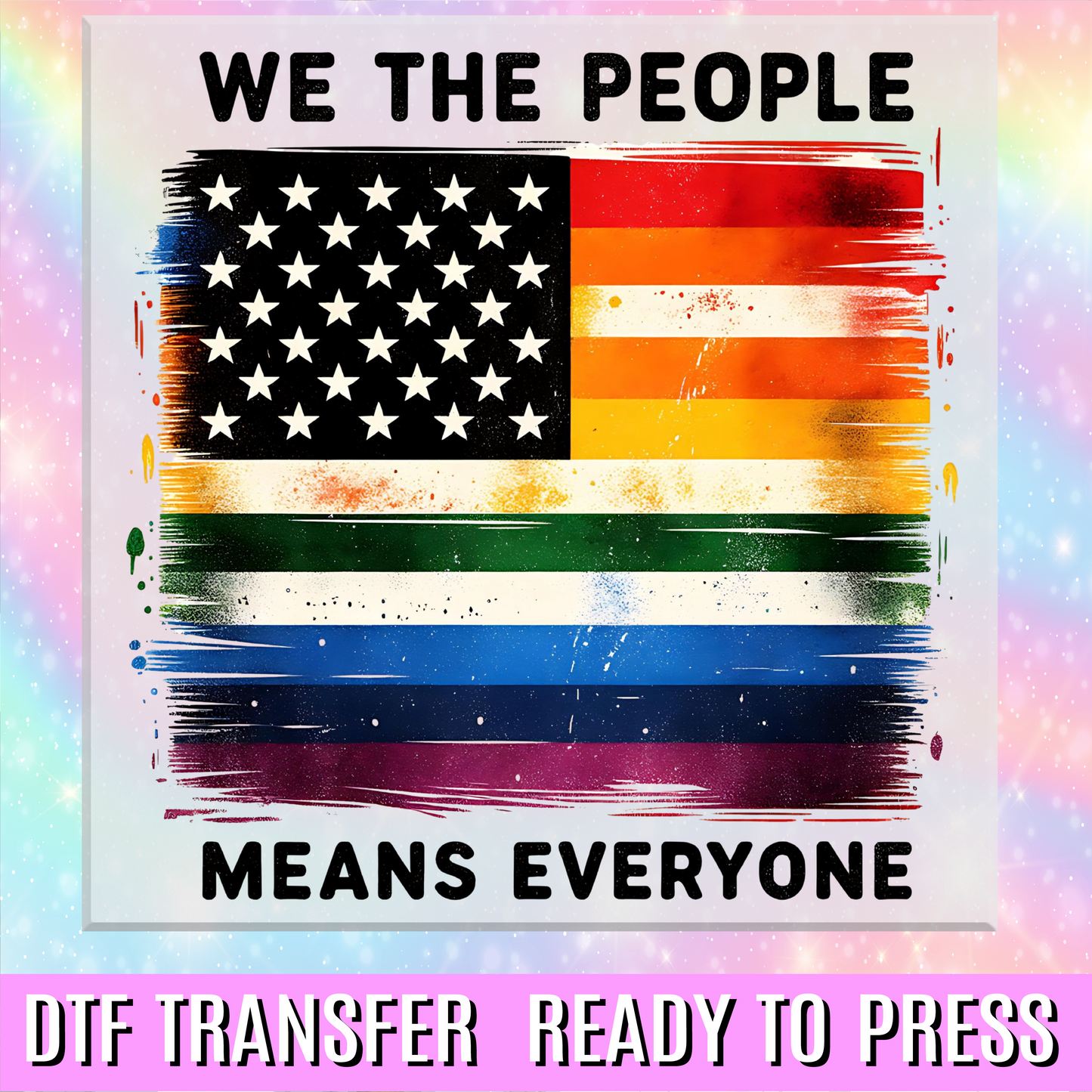 We the People Means Everyone DTF Transfer