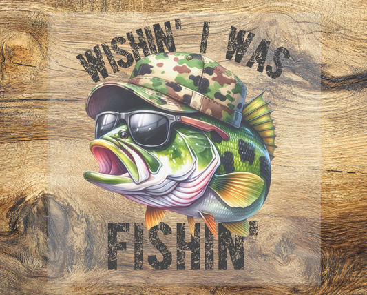 Wishin' I Was Fishin' DTF Transfer