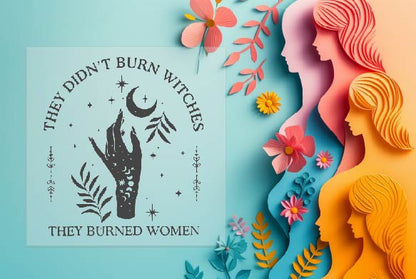 They Didn't Burn Witches Sublimation Transfer