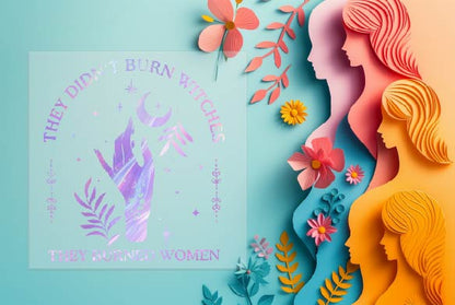 They Didn't Burn Witches Sublimation Transfer