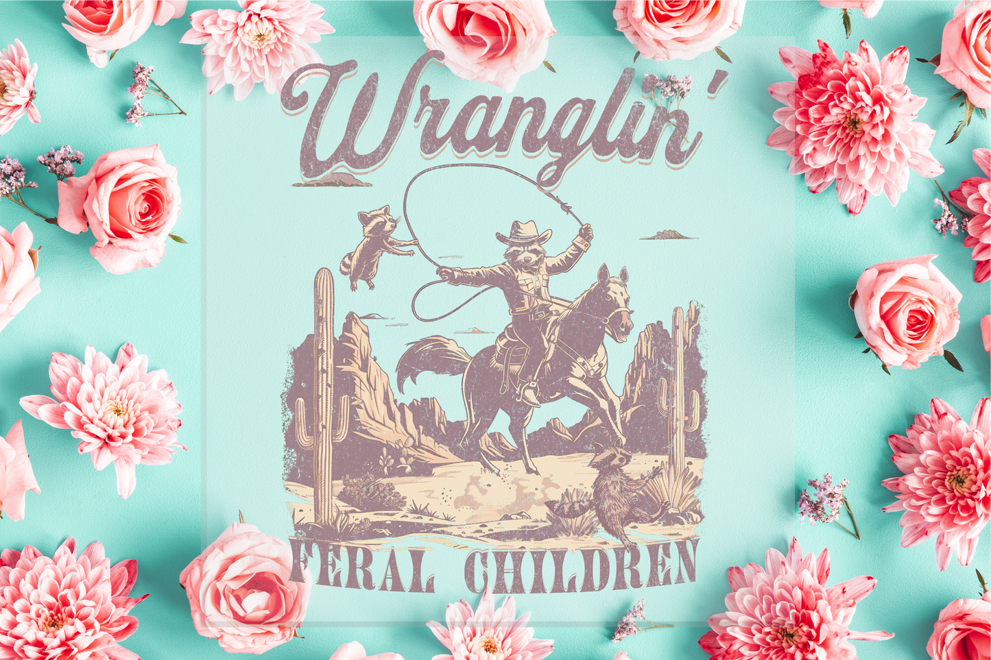 Wranglin Feral Children DTF Transfer