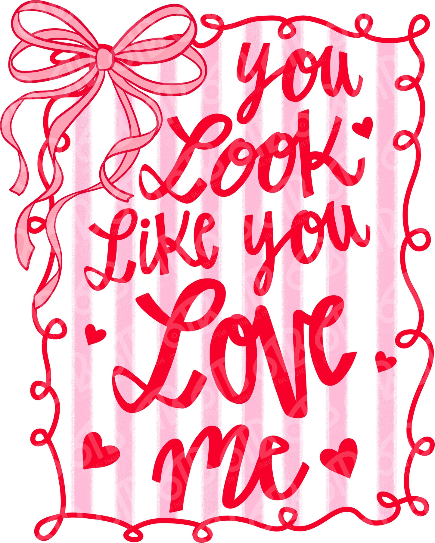 You Look Like you Love Me (Full back and Left Chest) DTF Transfer